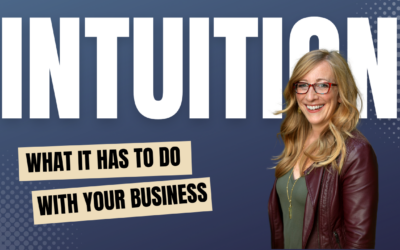 What Intuition Has to Do with Your Biz